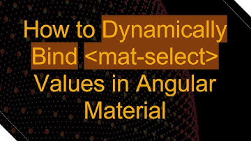 How to Dynamically Bind mat-select Values in Angular Material