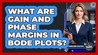 What Are Gain And Phase Margins In Bode Plots