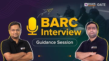 BARC Interview Guidance Session 2023 | BARC 2023 Interview Preparation Strategy | BYJU
