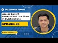 Salesforce Flows Episode 06: How to access current record ID and how to use Flows in Quick Action