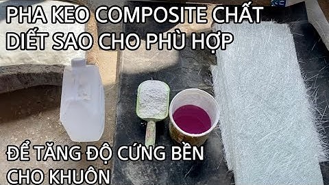 Cách Pha Chế Keo Composite Chất Diết Sợi Thủy Tinh Các Bạn Đã Pha Đúng Cách Chưa ?