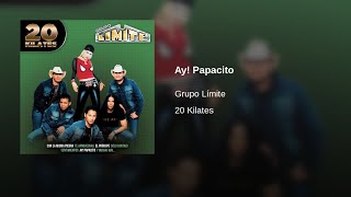 Grupo Límite – Ay! Papacito (AUDIO)