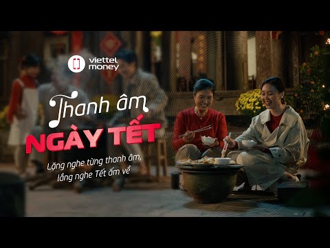 [VIETTEL MONEY TVC] THANH ÂM NGÀY TẾT - video from ViettelPay