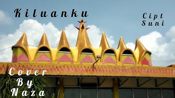 LAGU POP LAMPUNG... KILUANKU cipt. sani cover by naza
