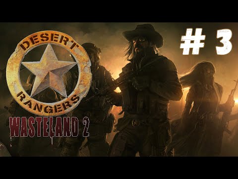 Wasteland 2: Director's Cut - Прохождение #3 Сложность #Полный задрот!