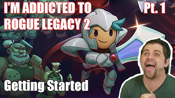 Addicted to Rogue Legacy 2 -- Getting Started-- Pt.1