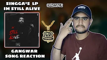 Reaction on GANGWAR : SINGGA | I M STILL ALIVE LP