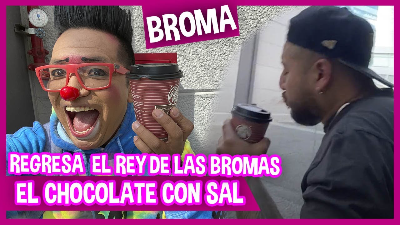 EL CHOCOLATE CON SAL / REGRESA EL REY DE LAS BROMAS / LOS DESTRAMPADOS