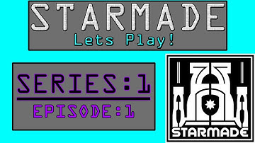 StarMade Lets play! Series 1 Episode 1-The basics of StarMade