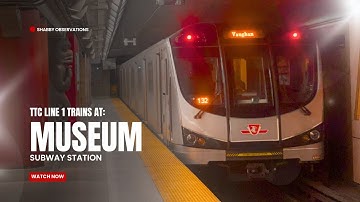 TTC Line 1 Trains at Museum Station | Shabby Observations | 14th August 2025!!