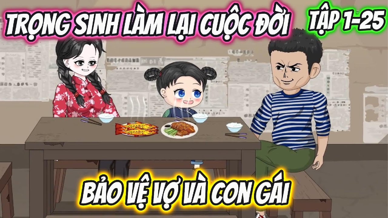 Trọng Sinh Làm Lại Cuộc Đời Tôi Bảo Vệ Vợ Và Con Gái | 69 VietSub