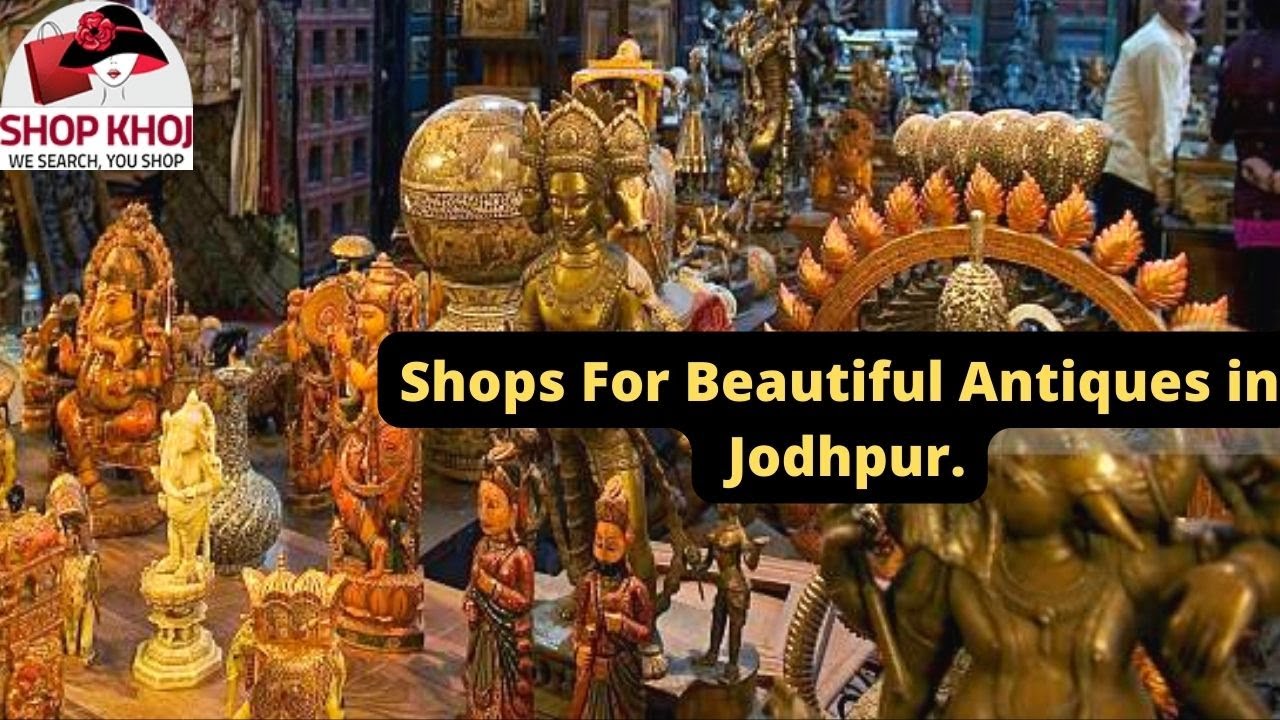Shop for Antiques in Jodhpur Jodhpur Shopping YouTube