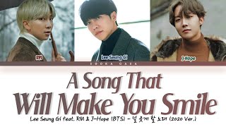 Lee Seung Gi ft. RM, J-Hope (BTS) 'A Song That Will Make You Smile' Lyrics (Color coded Han/Rom/Eng)