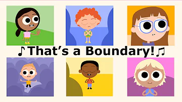 The Boundaries Song - "That's a Boundary."