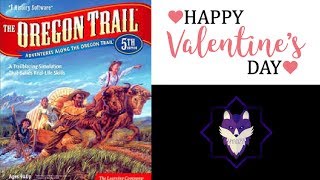 Oregon Trail 5| Happy Valentines Day| Can Love Guide Us to Oregon