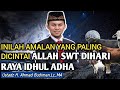 Amalan yg paling dicintai allah swt dihari raya idhul adha  kajian dhuha usthahmad budimanlcma