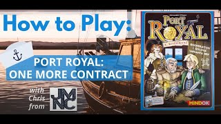 How To Play - PORT ROYAL:  JUST ONE MORE CONTRACT