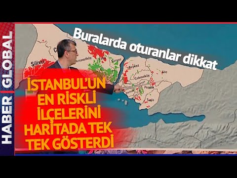 Gözler İstanbul Depreminde... İstanbul'un En Riskli İlçelerini Harita Başında Tek Tek Gösterdi