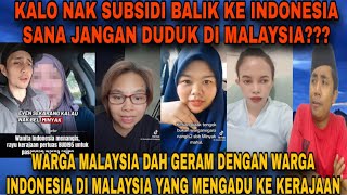 MALAYSIANS ARE REALLY ANGRY. IF YOU WANT SUBSIDIES, GO BACK TO INDONESIA, DON'T STAY IN MALAYSIA.