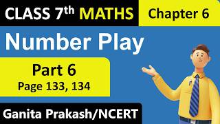 Number Play | Part 6 | Class 7 Maths | Chapter 6 | NCERT | Ganita Prakash