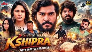Kshipra (2022) | Full Movie | New South Indian Hindi Dubbed Movie | Daksh, Priya Darshini, Prasanna