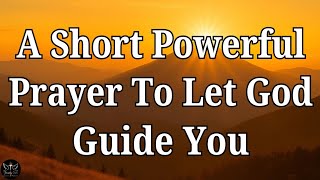 God's Guidance: A Prayer For When You Don't Know What To Do