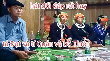 Tập 2: Hát rất hay tả Đạt và bô Thiên+tí Quắn hát tại thôn Thăm vè xã Cao Bồ Vị xuyên HG