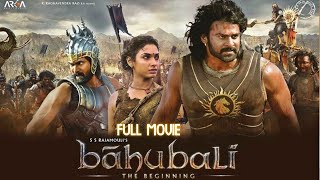 Baahubali: The Beginning 2015 Full Movie | PRABHAS | RANA DAGGUBATI | Tamanaah Bhatia Anushka Shetty