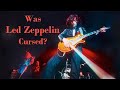 Was Led Zeppelin Cursed?