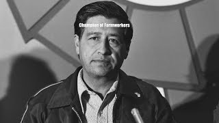 Cesar Chavez: Champion of Farmworkers - Tracing the Legacy and Impact of a Civil Rights Leader