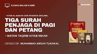 Tiga Surah Penjaga di Pagi dan Petang -  Ustadz Dr. Muhammad Abduh Tuasikal, M.Sc.
