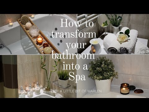 Πώς να μετατρέψετε το μπάνιο σας σε ένα μικρό Spa / Α Little Bit Of Marlen
