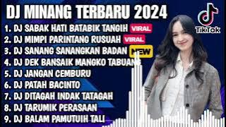 DJ MINANG TERBARU 2024 - DJ SABAK HATI BATABIK TANGIH X TURUNKAN HUJAN RAMBANG PATANG FUL BASS
