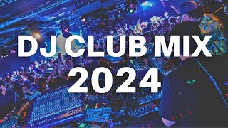 Dj Club Mix 2024 - Best Remixes And Mashups Of Popular Songs 2024 - Party Music Club Mix 2024
