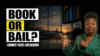 Should You Travel This Summer - Is it Worth It?