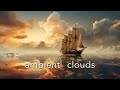 Clouds ambient synth music  soothing relaxation music for sleep  meditation  ethereal beautiful