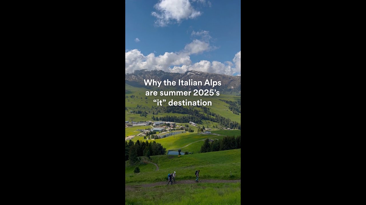 Why the Italian Alps are summer 2025’s it destination