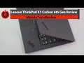 Vista previa del review en youtube del Lenovo ThinkPad X1 Carbon (6th Gen)