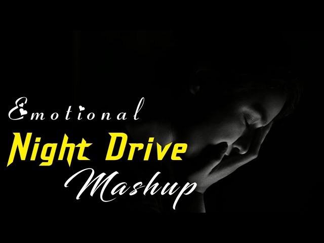 Emotional Mashup 2022 | Night Drive 8 | Relax Midnight Chillout | Sad Song | MUSIC WITH SNEHASISH class=