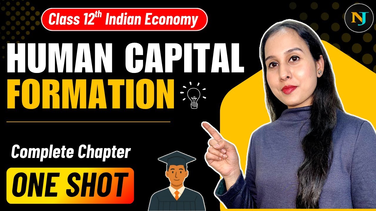 Human Capital Formation | One Shot🔥| Indian Economy | Class 12 | Chap 4 | Neha Jangid