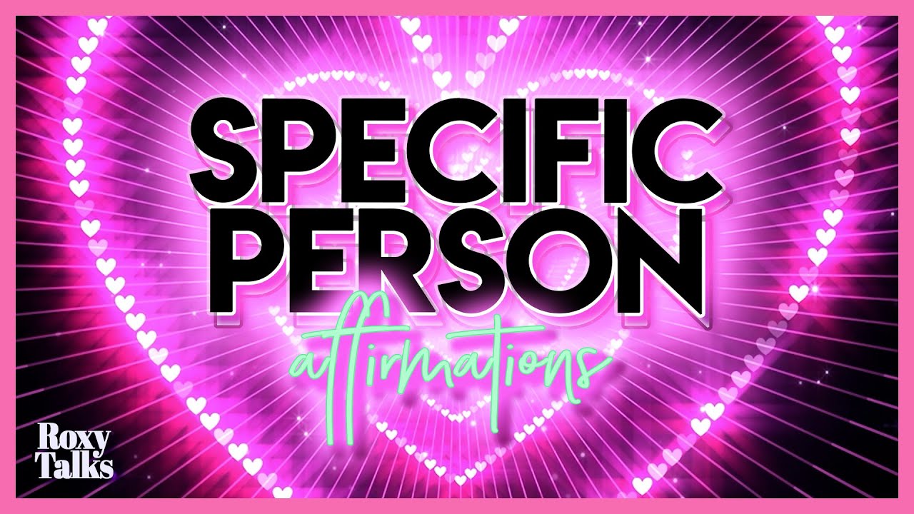 Affirmations To Attract A Specific Person