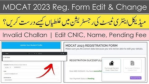 How to edit MDCAT registration 2023 form | MDCAT 2023 invalid challan, pending fee, CNIC solution