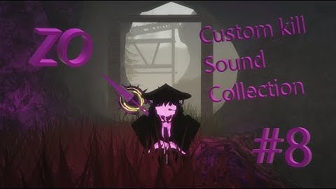 [ROBLOX] ZO - Custom kill sound collection #8