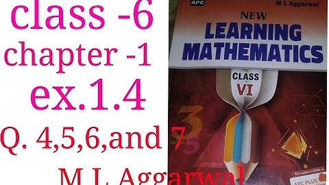 learning mathematics M L Aggarwal class- 6 chapter 1 exercise 1.4. Q. 4,5,6,and 7