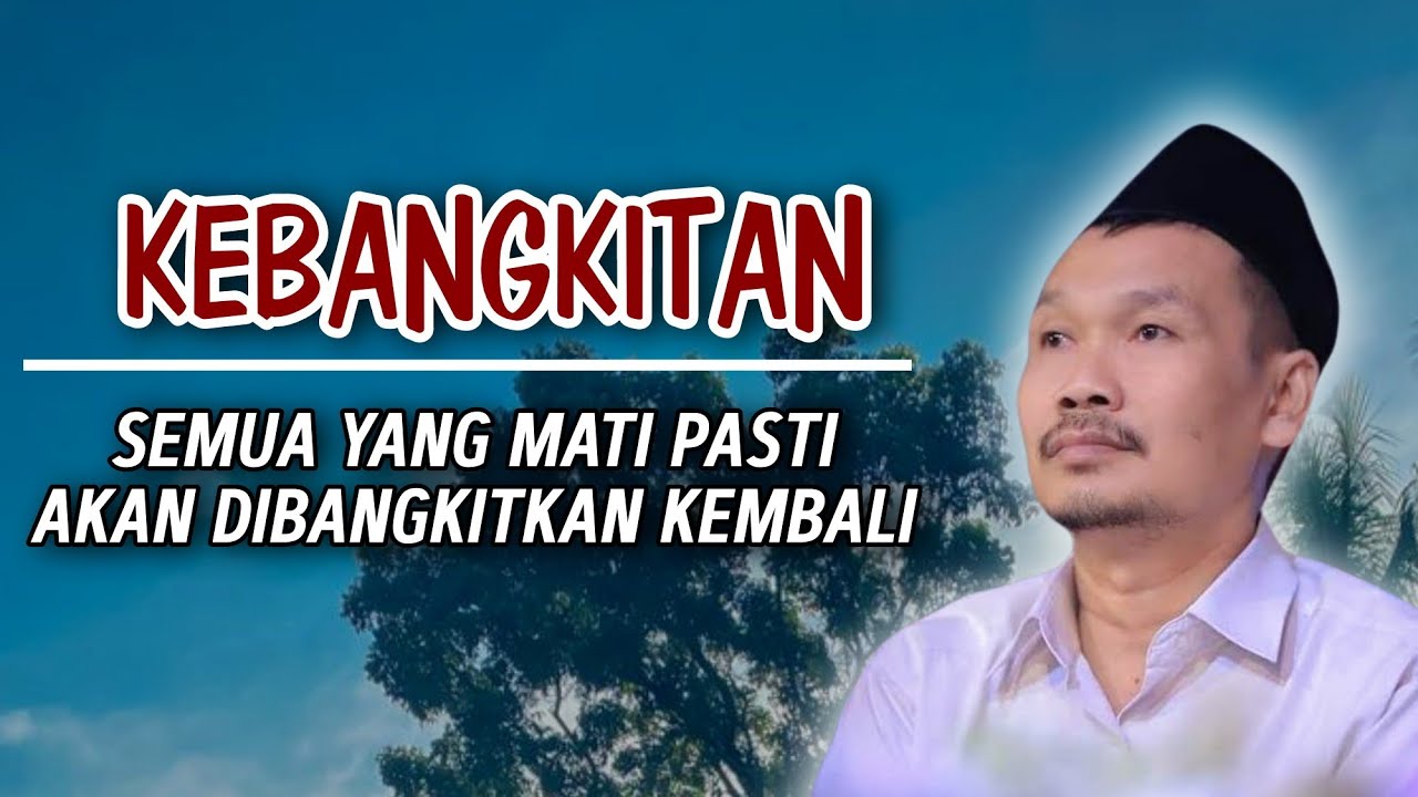 Ngaji_gus_baha : HARI KEBANGKITAN PASTI DATANG