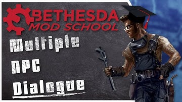 Bethesda Mod School: Dialogue 108: Multiple NPCs in Dialogue Scenes