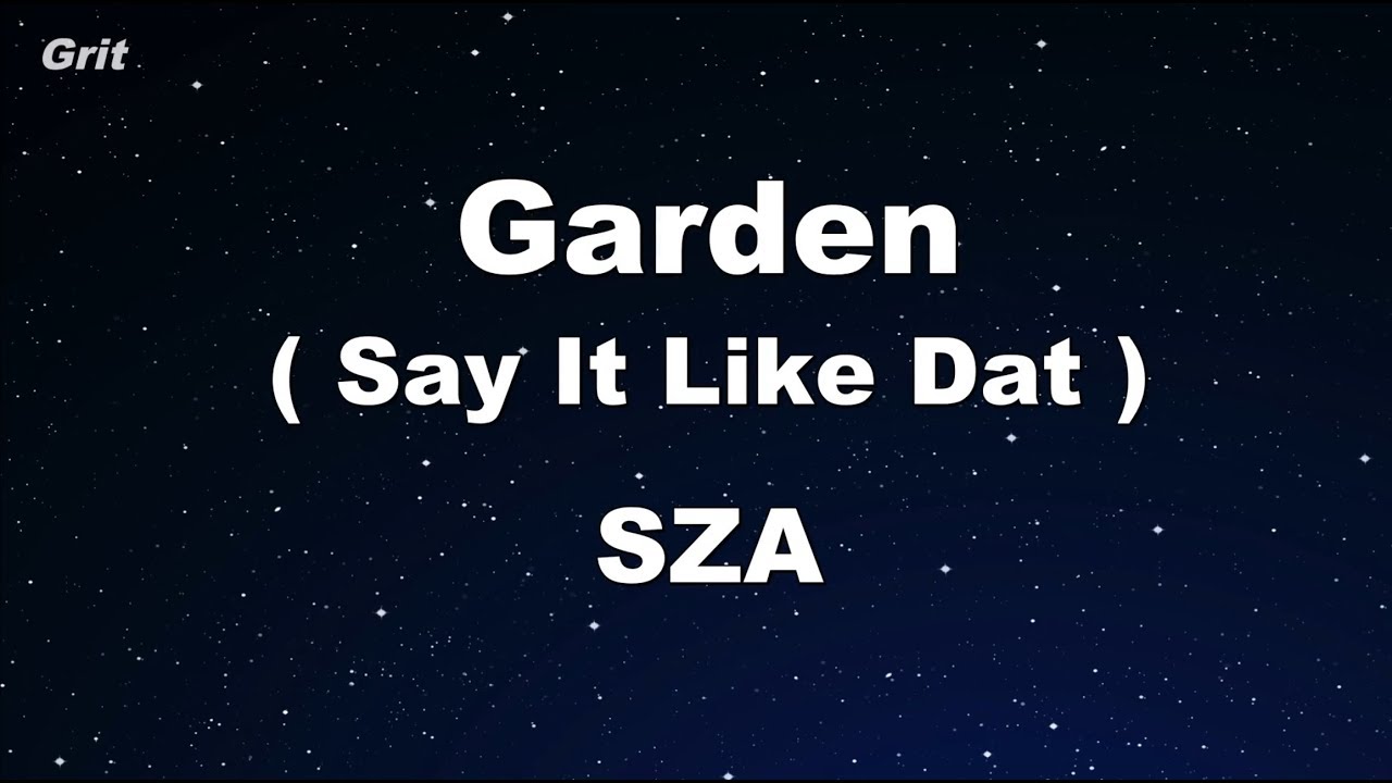 Garden (Say It Like Dat) - SZA Karaoke 【No Guide Melody】 Instrumental