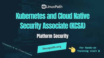 Kubernetes & Cloud Native Security Associate Exam Course - Lesson Platform Security