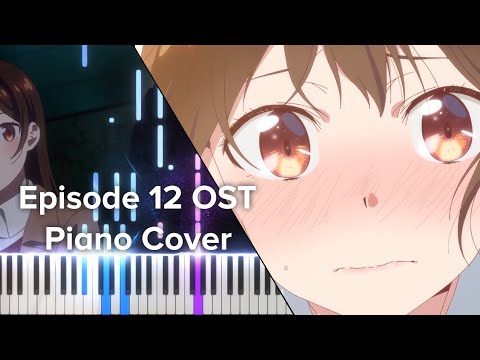 Kanojo, Okarishimasu Episode 12 OST - You're the One I Want Piano