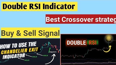 Double Rsi Indicator Strategy ! Chandelier Exit Indicator ! Best Buy Sell Confirmation Strategy